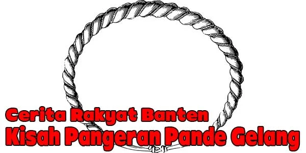 Kisah Pangeran Pande Gelang (Cerita rakyat Banten)