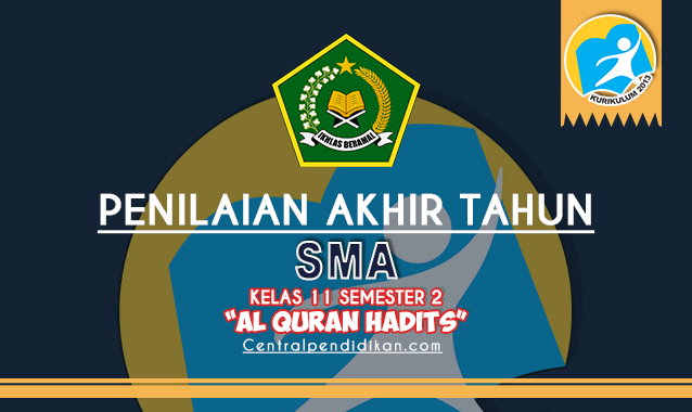 Soal PAT Al Quran Hadits Kelas XI MA Semester 2 Tahun 2023, Online dan PDF