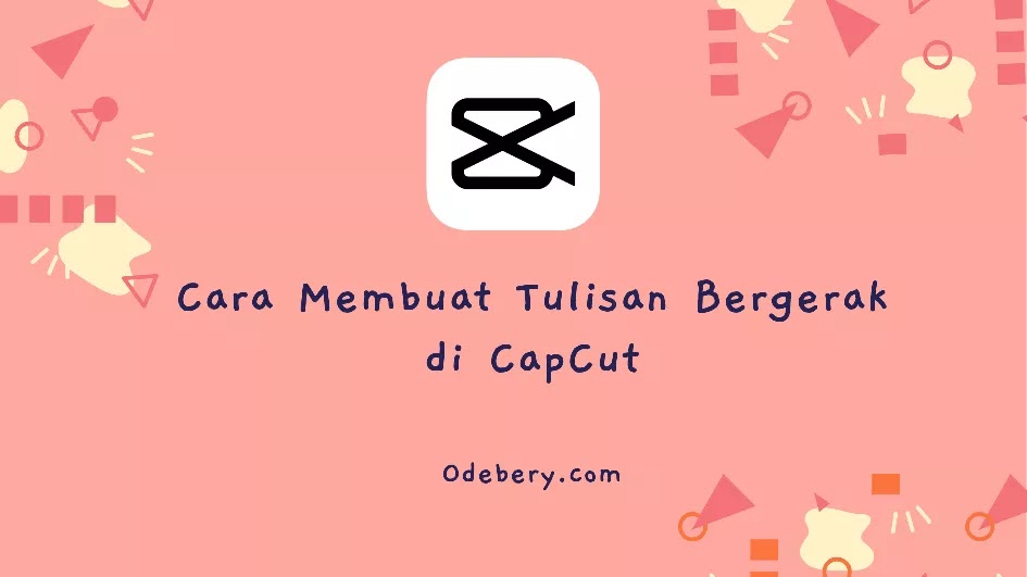 Cara Membuat Video Tulisan Bergerak di CapCut