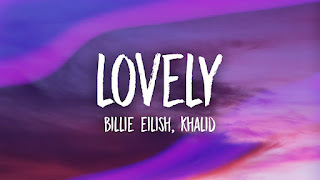 Lovely Song Lyrics Meaning in Hindi (हिंदी) - Billie Eilish, Khalid