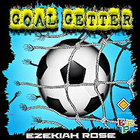 Ezekiah Rose - Goal Getter