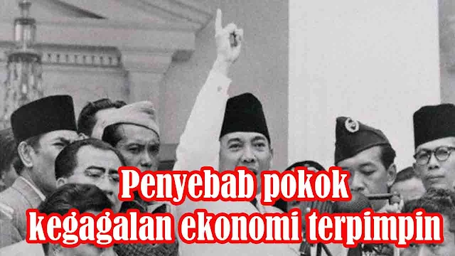 Penyebab pokok kegagalan ekonomi terpimpin