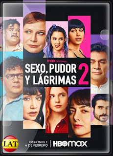 Sexo, Pudor y Lágrimas 2 (2022) WEB-DL 1080P LATINO