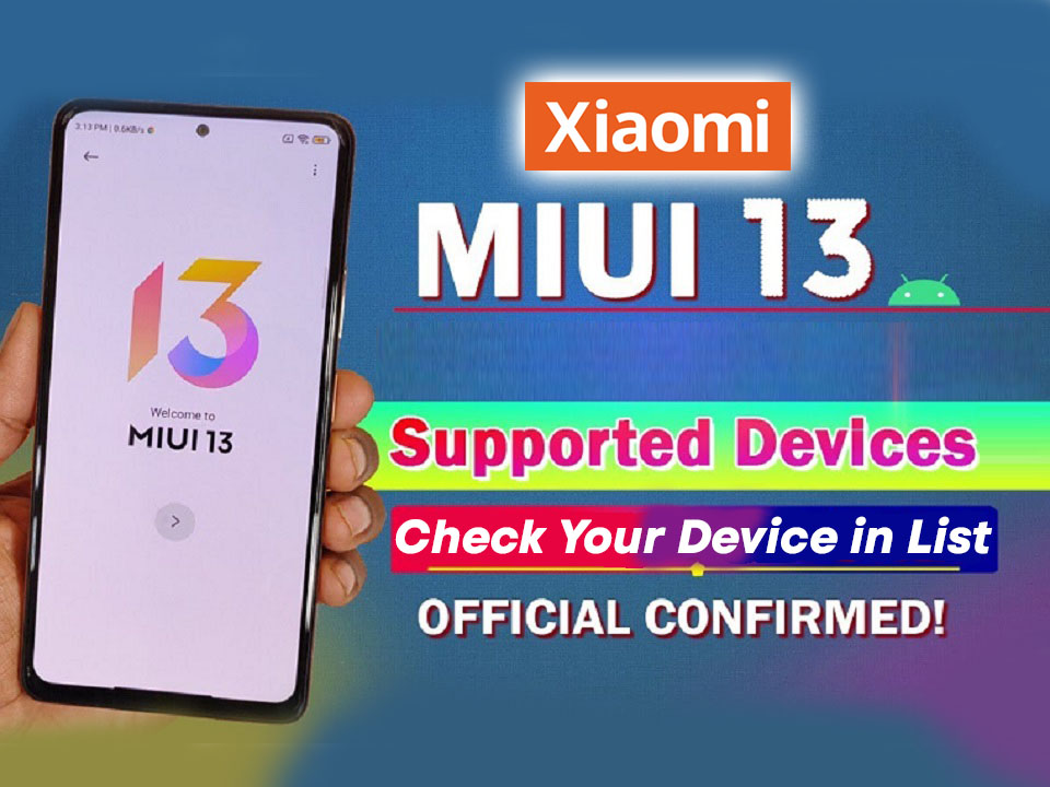 Xiaomi devices will receive MIUI 13 update, Check List