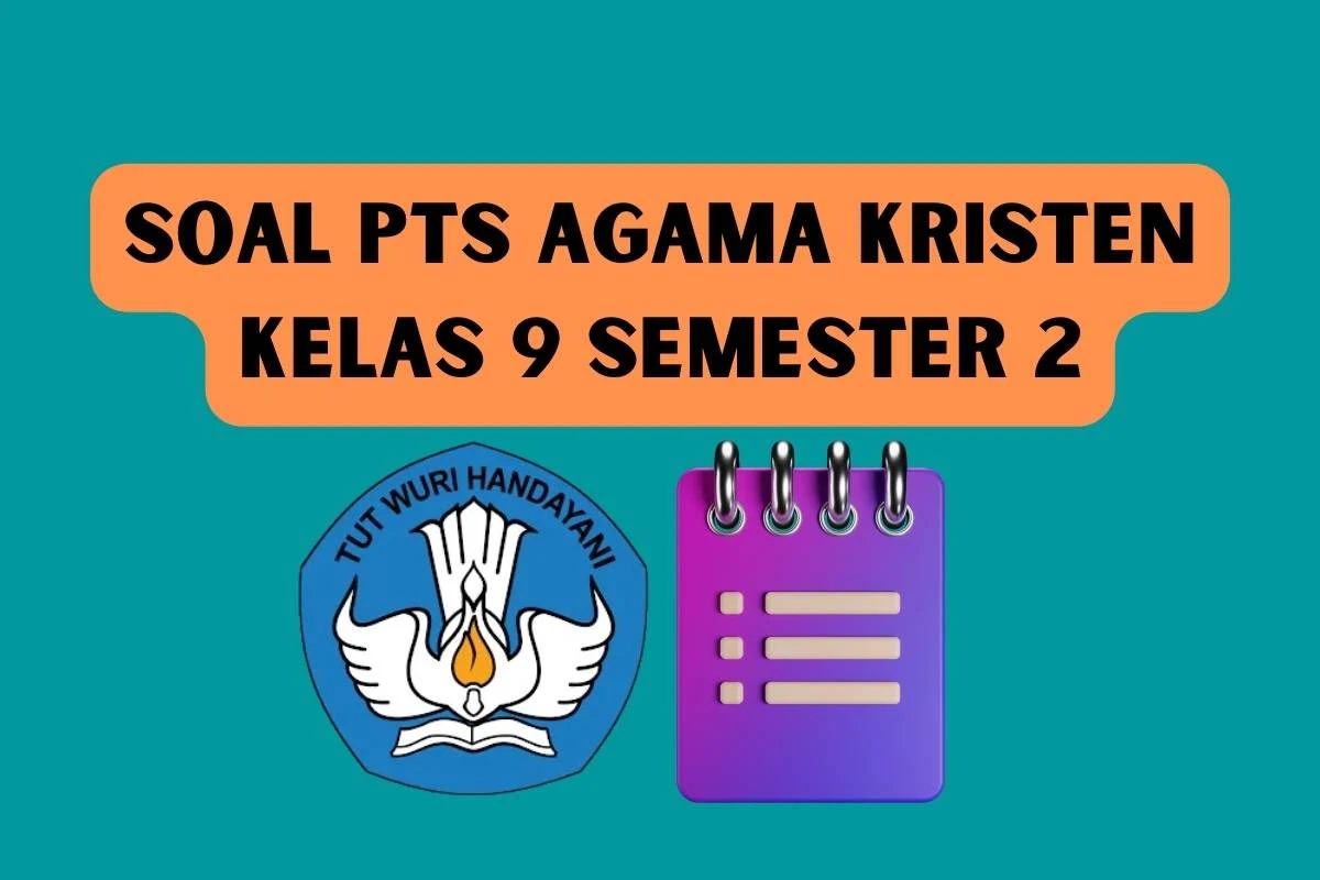 Soal PTS Agama Kristen Kelas 9 Semester 2