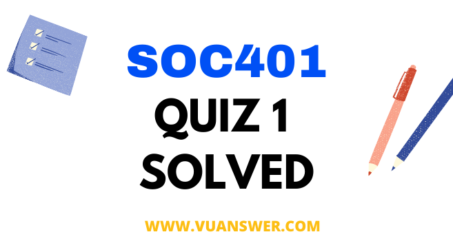 SOC401 Cultural Anthropology Quiz 1 Question with Answers