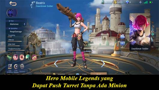 Hero Mobile Legends yang Dapat Push Turret Tanpa Ada Minion