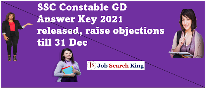 SSC Constable GD Answer Key 2021 released, raise objections till 31 Dec