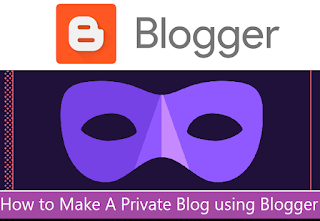 Make A Private Blog using Blogger