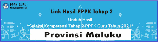 Link Hasil PPPK Tahap 2 Provinsi Maluku