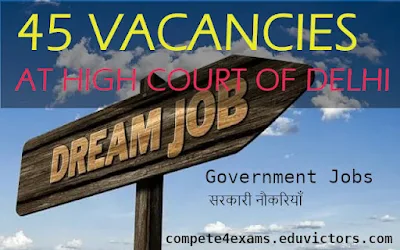 Government Jobs: 45 Vacancies in Delhi High Court #governmentjobs #compete4exams #eduvictors
