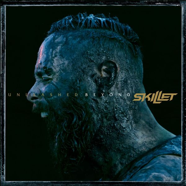 Skillet – Unleashed Beyond (Special Edition) 2016