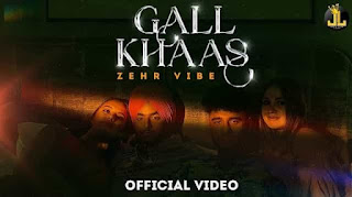 Gall Khaas Lyrics in English – Zehr Vibe