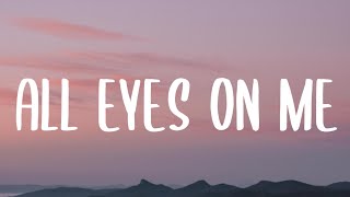 All Eyes On Me Tiktok Lyrics