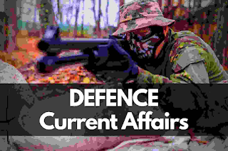 Defence current affairs for cds AFCAT nda exam