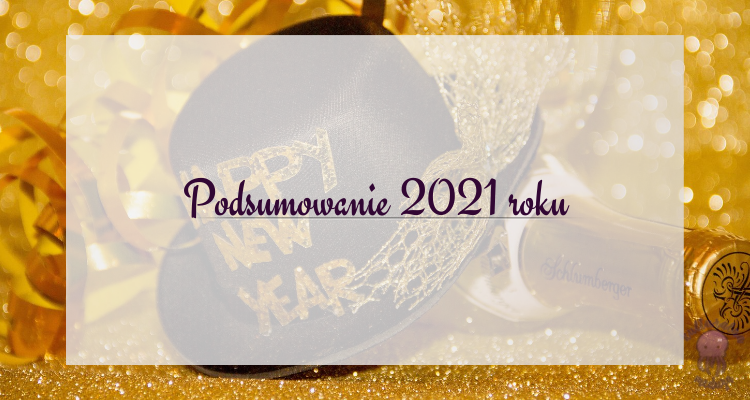 podsumowanie 2021 roku