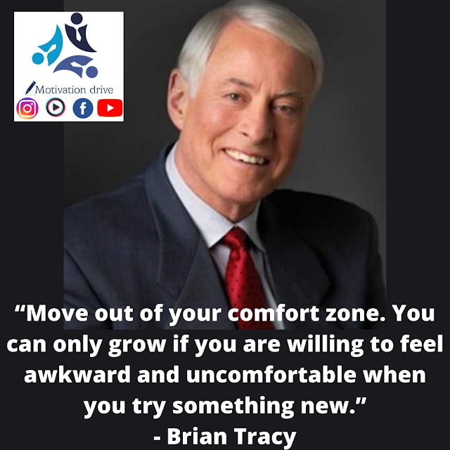 Move out of your comfort zone. You can only grow if your are WILLING to feel awkward and uncomfortable when you try something new Brian Tracy