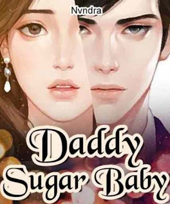 Novel Daddy Sugar Baby Karya Navindra Full Episode