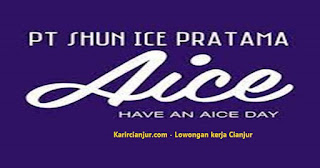 Lowongan Kerja PT SHUN ICE PRATAMA (AICE Cianjur) Terbaru 2022