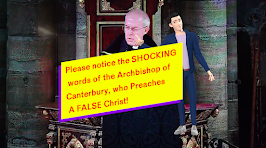 Archbishop of Canterbury Preaches A FALSE Christ!