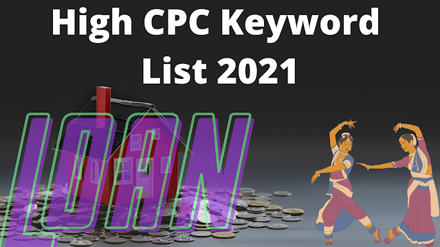 High CPC Keyword List 2021 - Loan Free Keyword - Country India