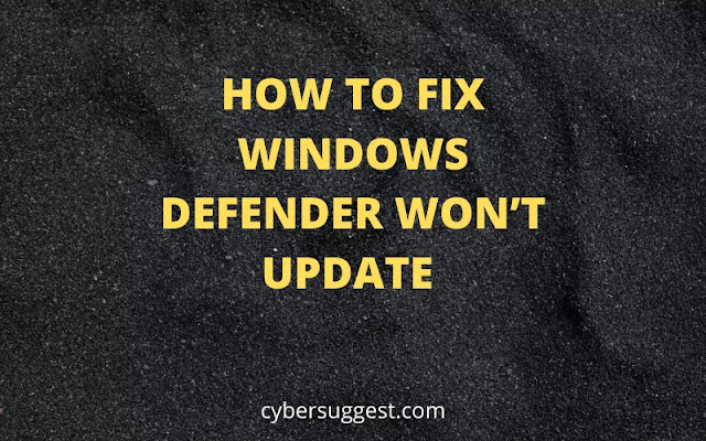 HOW TO FIX WINDOWS DEFENDER WON’T UPDATE