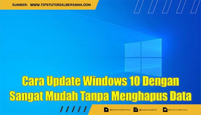 Cara Update Windows 10 Dengan Sangat Mudah