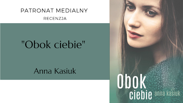 #137 "Obok ciebie" - Anna Kasiuk /patronat medialny/