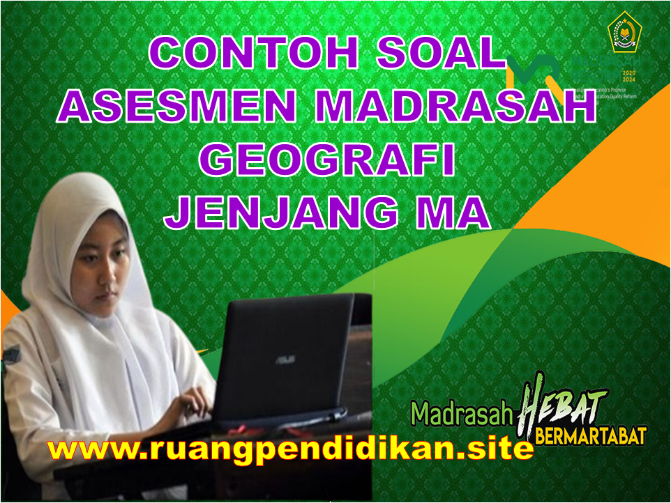 Soal Asesmen Madrasah Geografi jenjang MA
