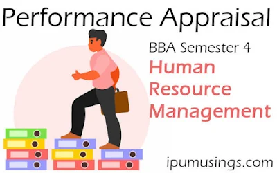 BBA Semester 4 - Performance Appraisal - Human Resource Management  #bba #ggsipu #hrm #ipumusings