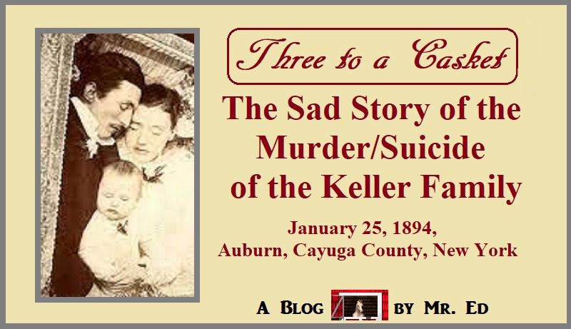 Three to a Casket; The Sad Story of the Kellers 1894