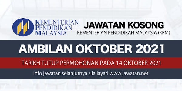 Jawatan Kosong Kementerian Pendidikan Malaysia (KPM) 2021