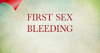 FIRST SEX BLEEDING