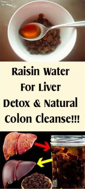 How To Cleanse Your Liver With Raisins And Water In Only 2 Days