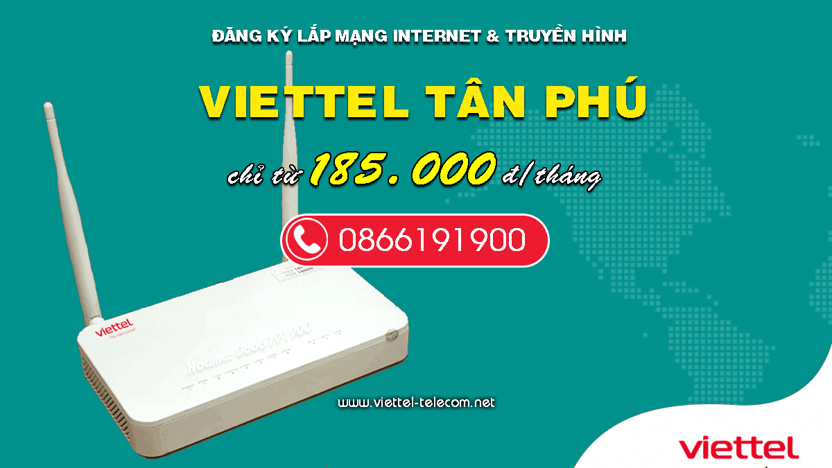 Bảng giá lắp mạng Internet Viettel Quận Tân Phú