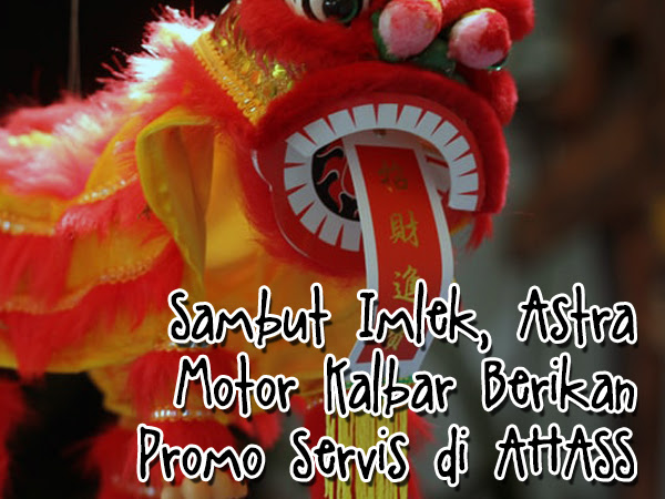 Sambut Imlek, Astra Motor Kalbar Berikan Promo Servis di AHASS