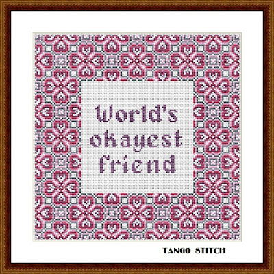 World's okayest friend funny birthday greeting cross stitch pattern