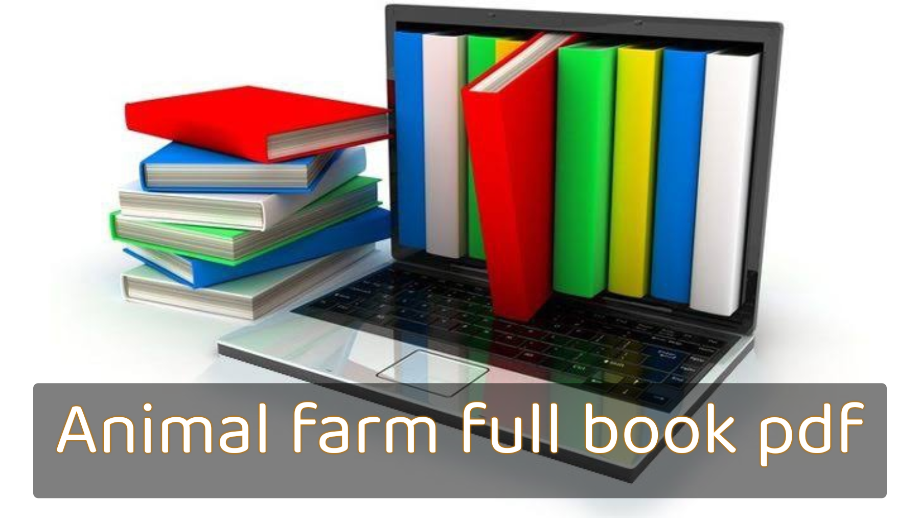 Animal farm full book pdf, Summary of animal farm book, The animal farm book pdf, Animal farm full book pdf download