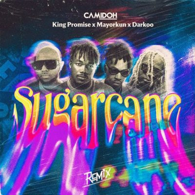 Mp3: Camidoh Ft. Mayorkun, Darkoo & King Promise – Sugarcane (Remix)