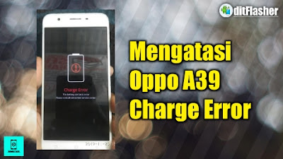 https://www.ditflasher.com/2022/02/fix-oppo-a39-charge-error-battery.html