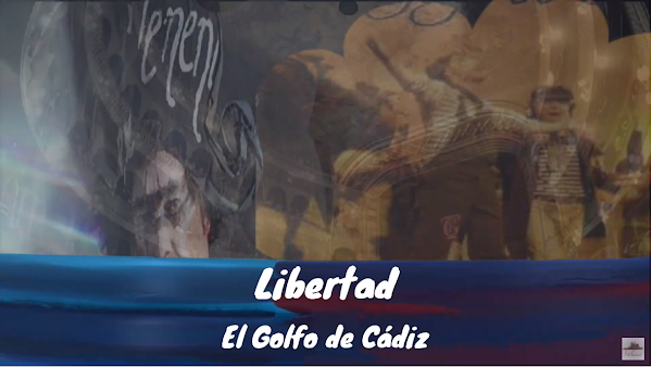 Pasodoble con LETRA "Libertad". Comparsa "El Golfo de Cádiz" de Juan Carlos Aragón