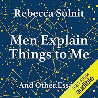 Men Explain things to me by Rebecca Solnit