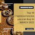 THE 10 MOST PROMISING CRYPTOCURRENCIES TO BUY IN MARCH 2022
