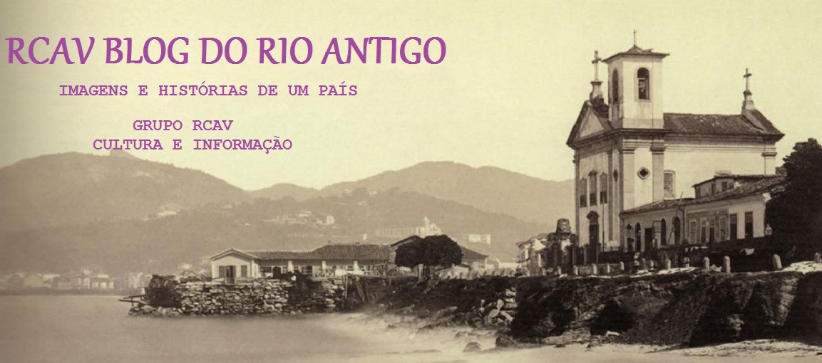 RCAV BLOG DO RIO ANTIGO