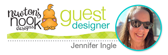 Newton's Nook Designs Guest Designer, Jennifer Ingle
