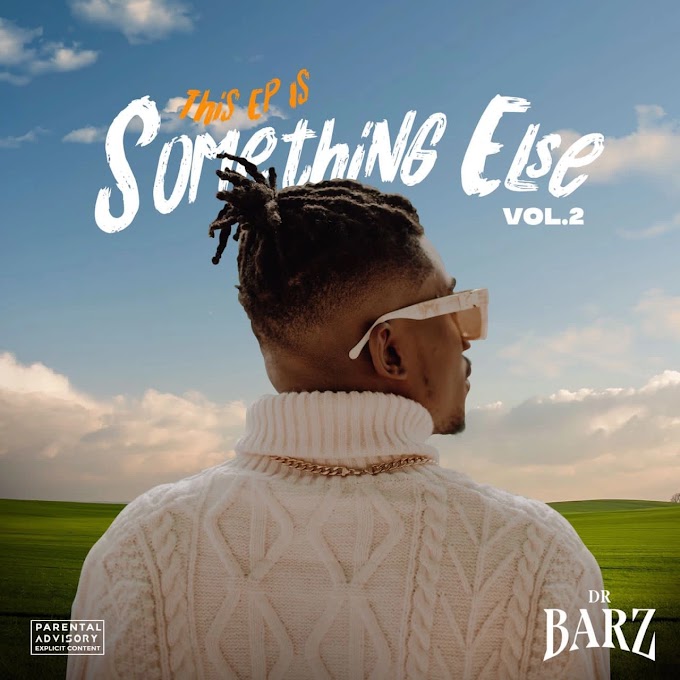 [Music] Dr. Barz - Something Else Vol. 2 (Free EP Download)