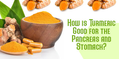 Turmeric good for pancreas and stomach