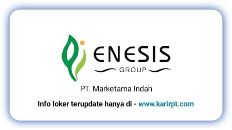 Info Loker PT Marketama Indah