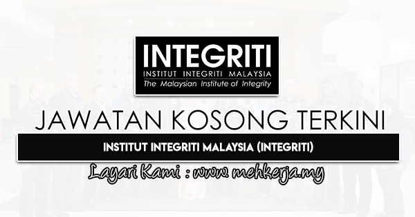 Jawatan Kosong Terkini 2022 di Institut Integriti Malaysia (INTEGRITI)