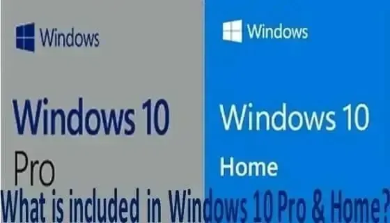 What is included in Windows 10 Pro & Home?